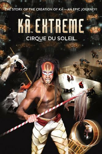 KÀ Extreme: Cirque du Soleil (2005)