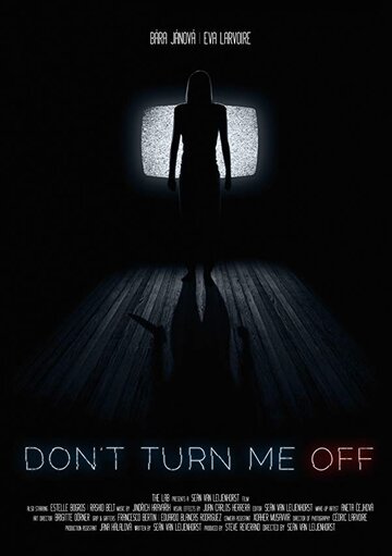 Don't Turn Me Off (2017)